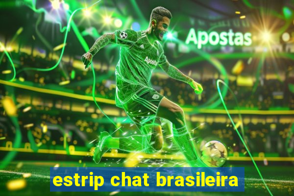 estrip chat brasileira